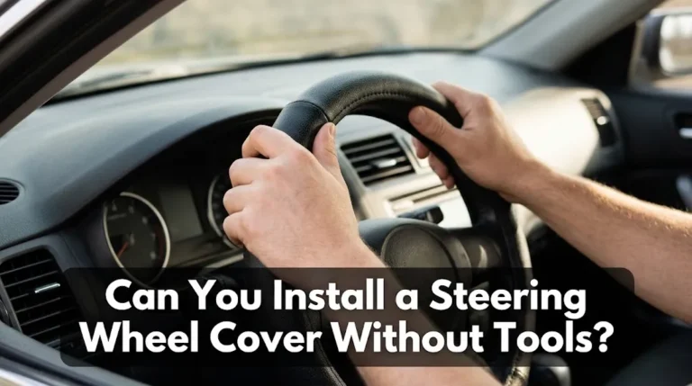 Can You Install a Steering Wheel Cover Without Tools